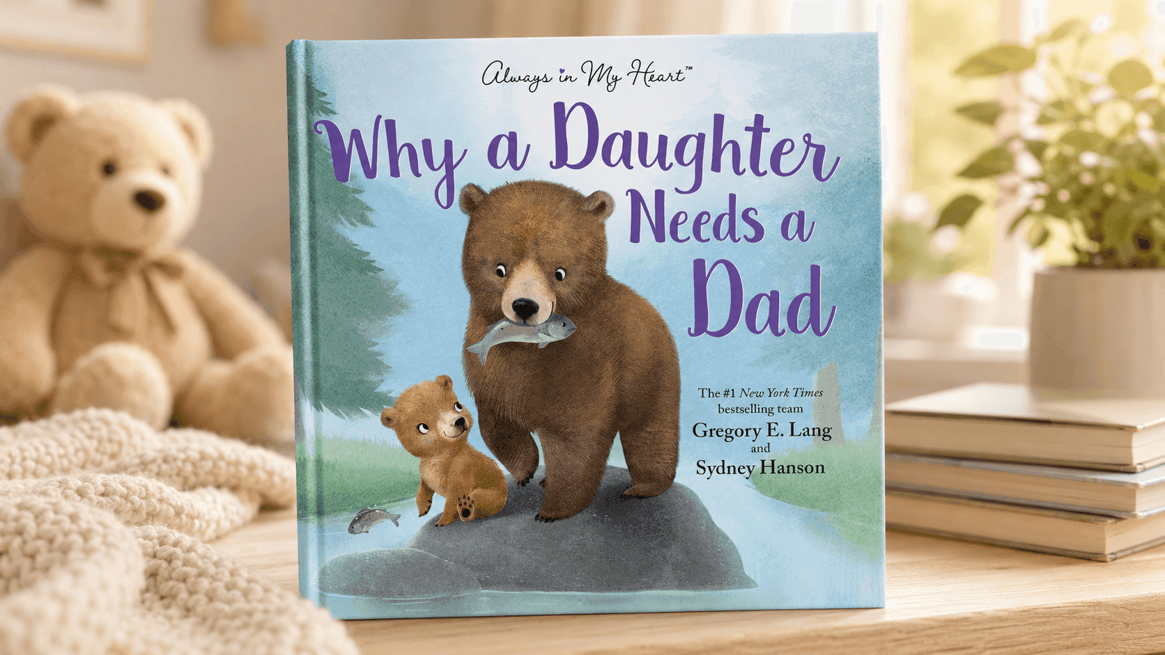 Cover of Why a Daughter Needs a Dad by Gregory Lang, a bestselling children's picture book celebrating the special bond between fathers and daughters.